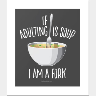 If Adulting Is Soup Posters and Art